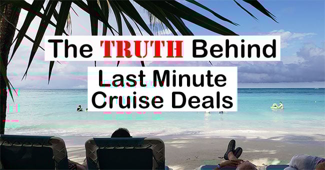 The Truth Behind Last Minute Cruise Deals